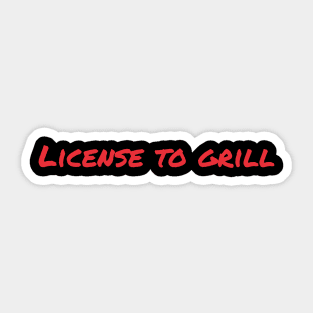 License to Grill Sticker